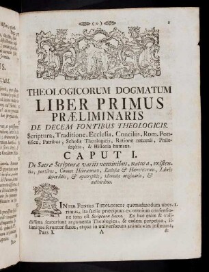 1-148, Theologicorum Dogmatum Liber Primus Praeliminaris De Decem Fontibus Theologicis.