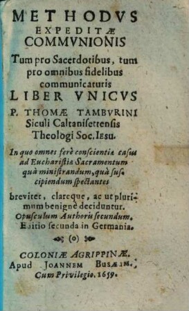 Methodvs Expeditae Communionis : Tum pro Sacerdotibus, tum pro omnibus fidelibus communicaturis Liber Vnicvs ...