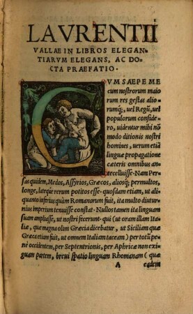 Lavrentii Vallae Elegantiarum libri sex, deq[ue] Reciprocatione Sui & Suus : multis, diuersisq[ue] Prototypis diligenter collatis, eme[n]dati, atq[ue] in pristinam illam adeò genuinamq[ue] faciem haud aestimandis sudoribus ia[m] accuratius restitui ; index copiosus