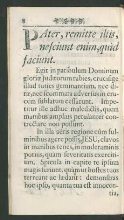 Pater, remitte illis, nesciunt enim, quid faciunt.