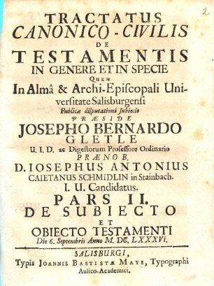 Tractatus Canonico-Civilis, Pars II.. De Subiecto Et Obiecto Testamenti