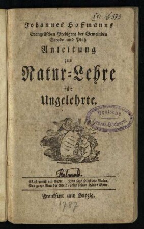 Johannes Hoffmanns Evangelischen Predigers der Gemeinden Gerode und Platz Anleitung zur Natur-Lehre für Ungelehrte