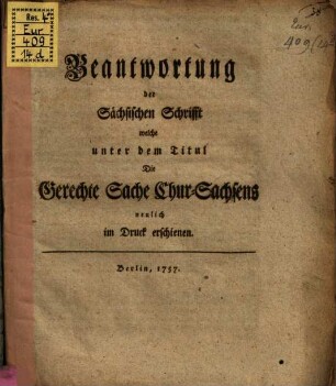Beantwortung der Sächsischen Schrift, Welche unter dem Titul Die gerechte Sache Chur-Sachsens neulich im Druck erschienen