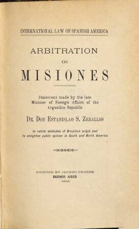 Arbitration on misiones : Statement made by the late Minister of Foreign Affairs of the Argentine Republic