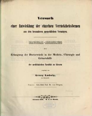 Versuch einer Entwicklung der einzelnen Verrücktheitsformen aus den besonderen menschlichen Vermögen : Inaug.-Abh.