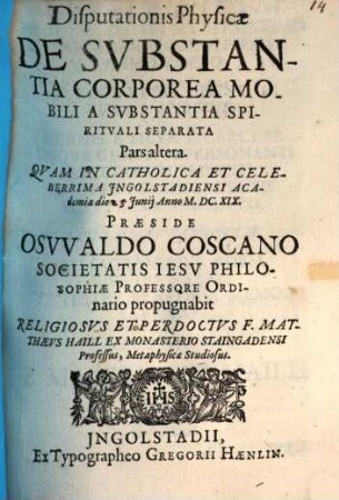 Disputationis Physicae De Substantia Corporea Mobili A Substantia Spirituali separata. Pars ..., 2