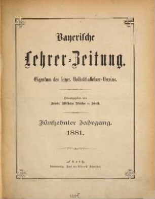 Bayerische Lehrerzeitung : Eigentum d. Bayerischen Lehrervereins. 15. 1881