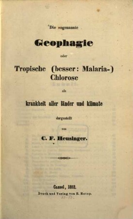 Die sogenannte Geophagie oder tropische (besser: Malaria-) Chlorose als krankheit aller länder und klimate