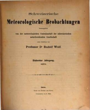 Schweizerische meteorologische Beobachtungen. 7. 1870
