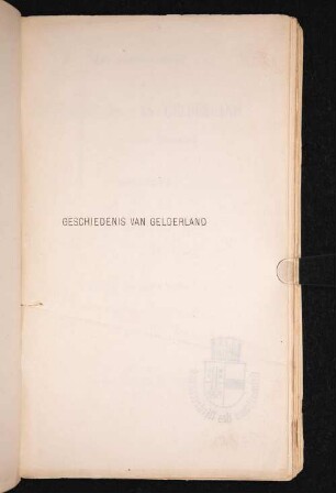 Het Voornaamste Uit De Geschiedenis Van Gelderland