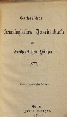 Gothaisches genealogisches Taschenbuch der freiherrlichen Häuser, 27. 1877