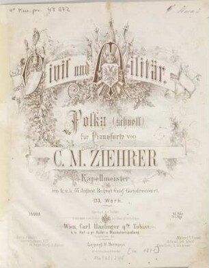 Civil und Militär : Polka schnell ; op. 173