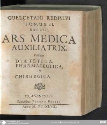 2: Ars medica auxiliatrix, videlicet diaetetica, pharmaceutica, & chirurgica