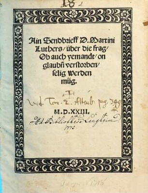 Ain Sendbrieff D. Martini Luthers, über die frag, Ob auch yemandt, on glaub[e]n verstorben, selig werden müg : MDXXIII