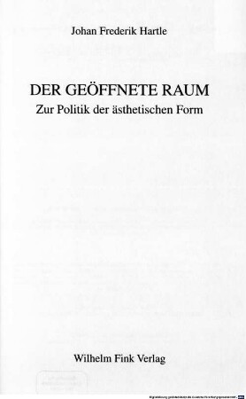 Der geöffnete Raum : zur Politik der ästhetischen Form