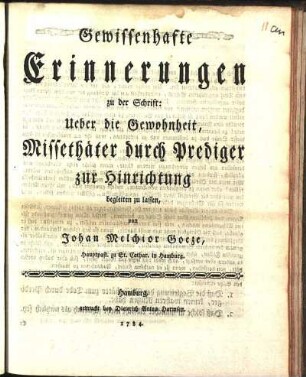 Gewissenhafte Erinnerungen zu der Schrift: Ueber die Gewohnheit, Missethäter durch Prediger zur Hinrichtung begleiten zu lassen