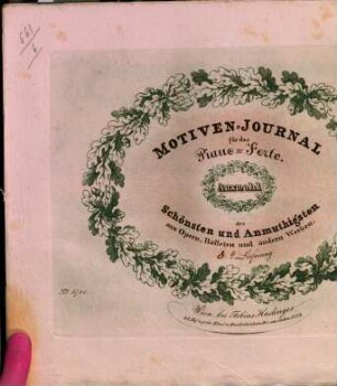 Motiven-Journal für das Piano-Forte : Ausw. d. Schönsten u. Anmuthigsten aus Opern, Balleten u. a. Werken. 8 [1831]