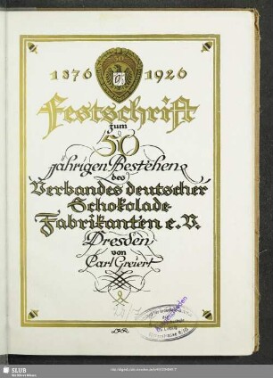 Festschrift zum 50jährigen Bestehen des Verbandes Deutscher Schokolade-Fabrikanten e.V. : 1876 - 1926