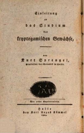 Anleitung zur Kenntniß der Gewächse : in Briefen, 3. Einleitung in das Studium der kryptogamischen Gewächse : mit 10 Kupfern