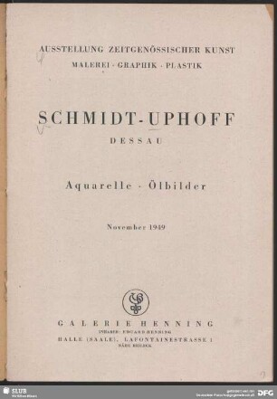 Schmidt-Uphoff, Dessau : Aquarelle, Ölbilder; November 1949