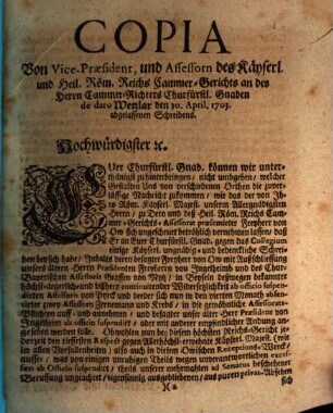 Copia Von Vice-Præsident, und Assessorn des Käyserl. und Heil. Röm. Reichs Cammer-Gerichts an des Herrn Cammer-Richters Churfürstl. Gnaden de dato Wetzlar den 30. April. 1703. abgelassenen Schreibens