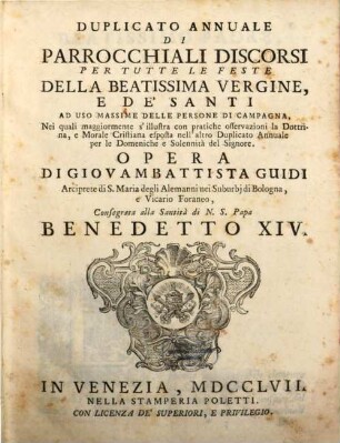 Duplicato annuale di parrochiali discorsi per tutte le feste della beatissima vergine e de'santi ...