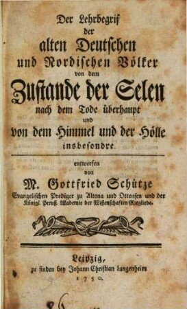 Der Lehrbegrif der alten Deutschen und Nordischen Völker von dem Zustande der Selen nach dem Tode überhaupt und von dem Himmel und der Hölle insbesondre