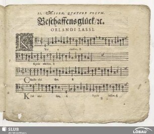 II. Missa quatuor vocum. Beschaffens Glück