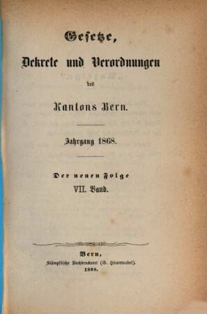 Gesetze, Dekrete und Verordnungen des Kantons Bern, 7. 1868