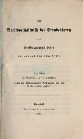 Die Rechtsverhältnisse der Standesherrn des Großherzogthums Hessen vor und nach dem Jahr 1848