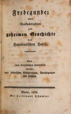 Fredegunde : oder Denkwürdigkeiten zur geheimen Geschichte des Hannöverischen Hofes