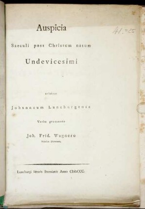 Auspicia Saeculi post Christum natum Undevicesimi celebrat Johanneum Luneburgense