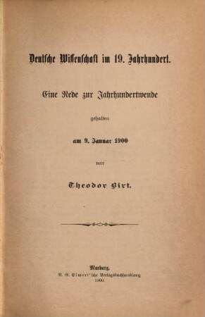 Deutsche Wissenschaft im neunzehnten Jahrhundert : eine Rede zur Jahrhundertwende gehalten am 9. Januar 1900