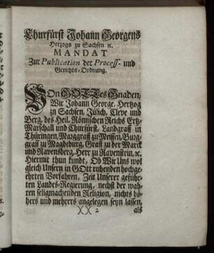 Churfürst Johann Georgens Herzogs zu Sachsen [etc] Mandat Zur Publication der Process- und Gerichts-Ordnung.