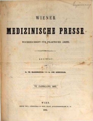 Wiener medizinische Presse : Organ für praktische Ärzte. 6. 1865