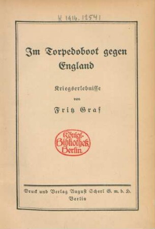 Im Torpedoboot gegen England : Kriegserlebnisse
