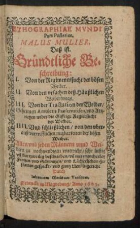 2: Malus Mulier, Daß ist. Gründtliche Beschreibung: I. Von der Regimentssucht der bösen Weiber. II. Von den ursachen deß Häußlichen Weiberkriegs. III. Von der Tractation der Weiber ...