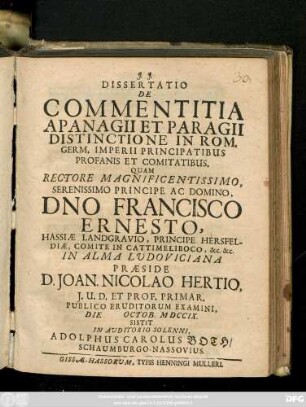 Dissertatio De Commentitia Apanagii Et Paragii Distinctione In Rom. Germ. Imperii Principatibus Profanis Et Comitatibus