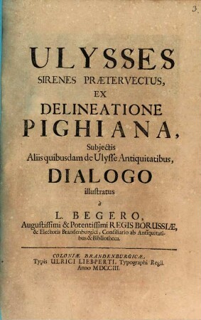 Ulysses Sirenes Praetervectus : Ex Delineatione Pighiana, Subiectis Aliis quibusdam de Ulysse Antiquitatibus, Dialogo illustratus