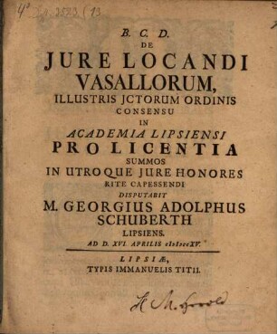 De Jure Locandi Vasallorum, Illustris JCtorum Ordinis Consensu In Academia Lipsiensi