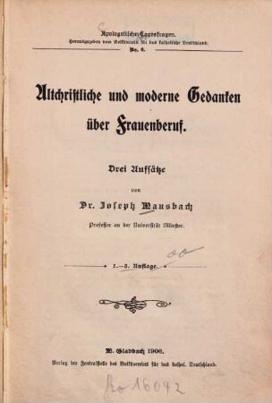 Altchristliche und moderne Gedanken über Frauenberuf : drei Aufsätze