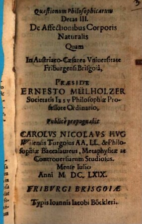 Quaestionum Philosophicarum Decas III. De Affectionibus Corporis Naturalis
