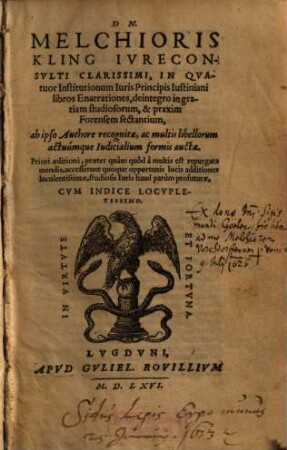 Melchioris Kling In quatuor Institutionum Iuris Principis Iustiniani libros enarrationes : de integro in gratiam studiosorum & praxim forensem sectantium