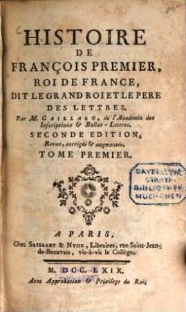 Histoire De François Premier, Roi De France, Dit Le Grand Roi Et Le Pere Des Lettres, 1