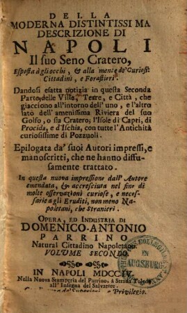Moderna distintissima descrizione di Napoli : citt'a nobilissima, antica & fedelissima ... ; in questa nuova impressione dall autore emendata .... 2.