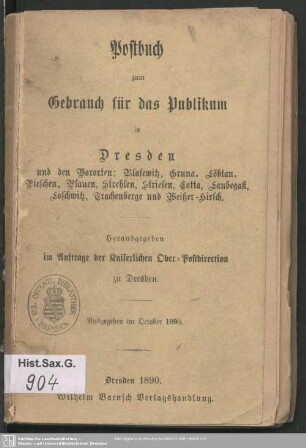 1890: Postbuch zum Gebrauch für das Publikum in Dresden : und den Vororten Blasewitz, Löbtau und Plauen, sowie in den Nachbarorten Cotta, Gruna, Laubegast, Loschwitz, Trachau und Weißer Hirsch