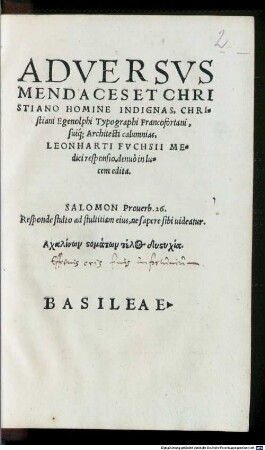 Adversus mendaces et christiano nomine indignos Christiani Egenolphi, typographi Francofortani suique architecti, calumnias, Leonharti Fuchsii responsio