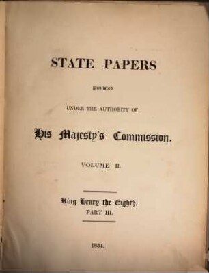 State papers, 2. King Henry the Eighth ; Part III.