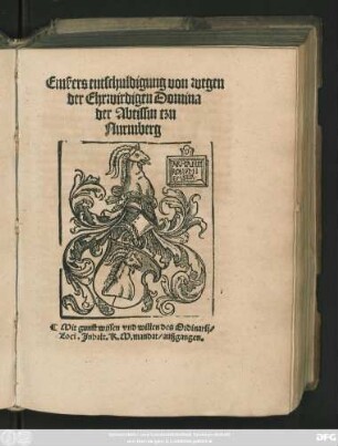 EmBers entschuldigung von wegen || der Ehrwirdigen Domina || der Abtissin tzu || Nurmberg || ... ||