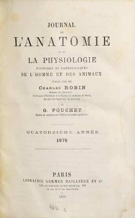 Journal de l'anatomie et de la physiologie normales et pathologiques de l'homme et des animaux. 14. 1878